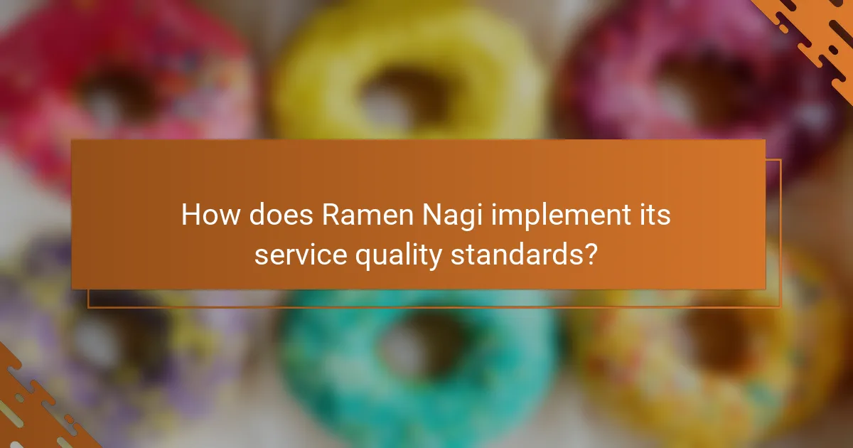 How does Ramen Nagi implement its service quality standards?