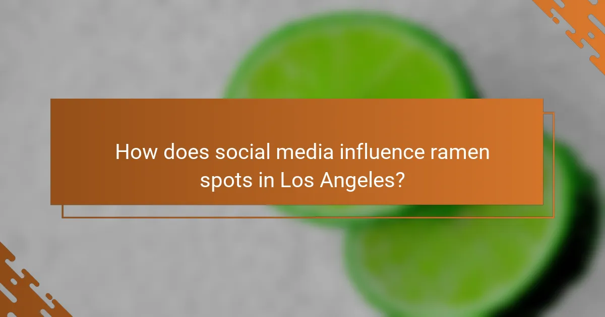 How does social media influence ramen spots in Los Angeles?