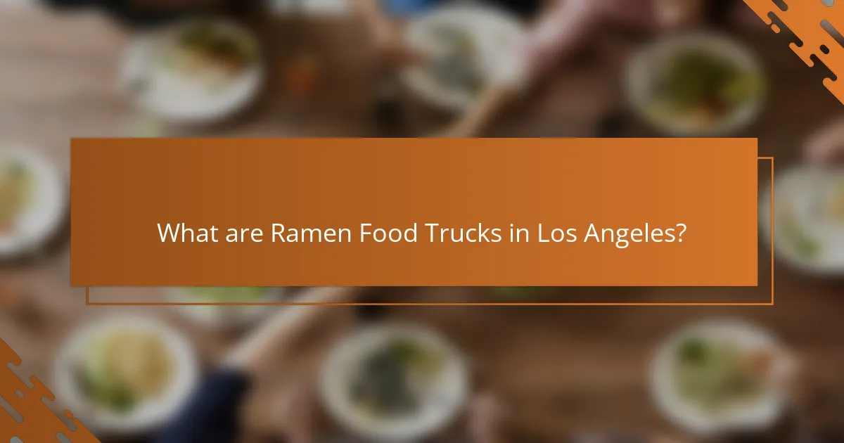 What are Ramen Food Trucks in Los Angeles?