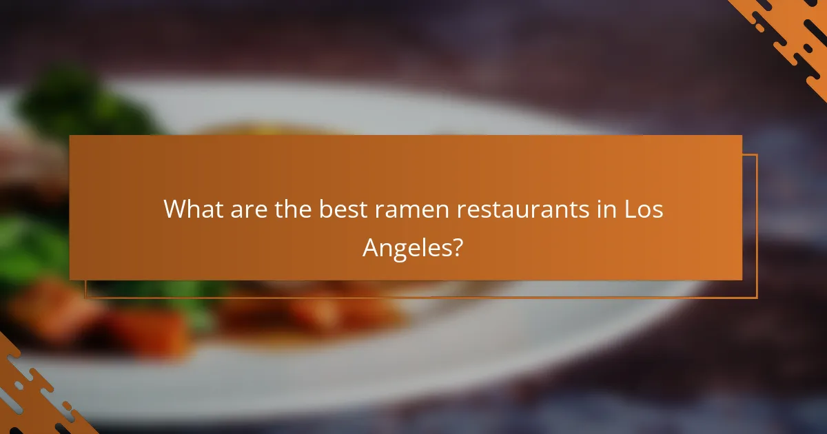 What are the best ramen restaurants in Los Angeles?