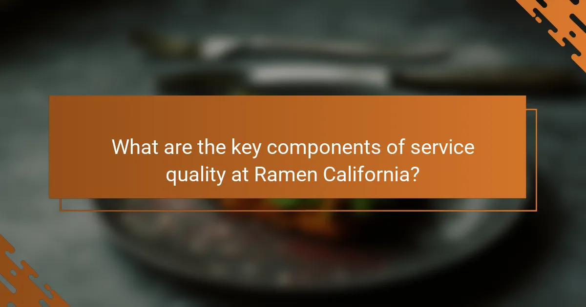 What are the key components of service quality at Ramen California?