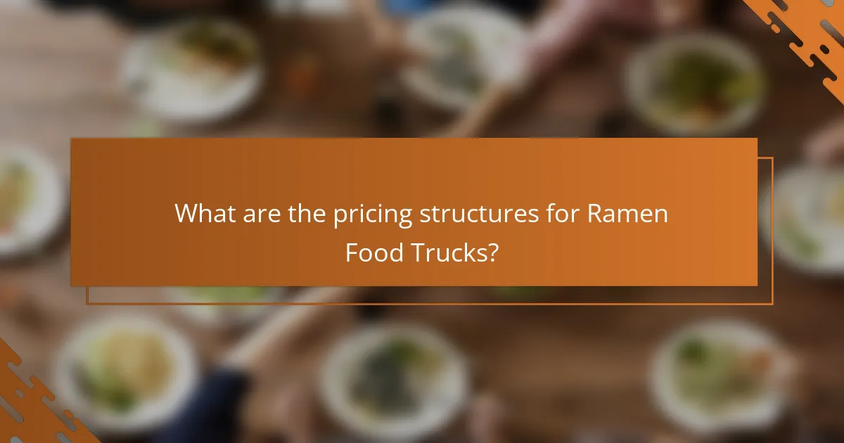 What are the pricing structures for Ramen Food Trucks?