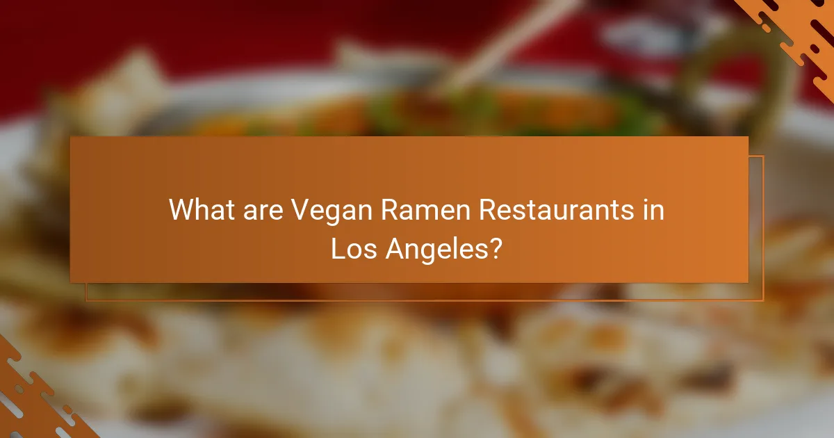 What are Vegan Ramen Restaurants in Los Angeles?