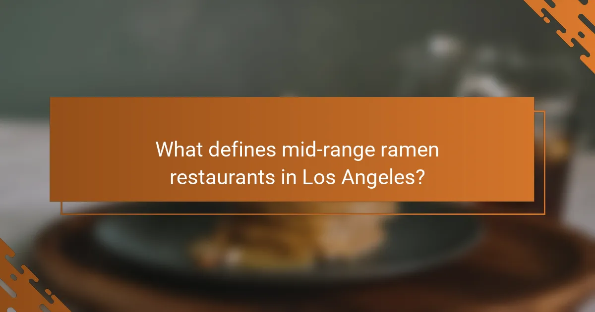 What defines mid-range ramen restaurants in Los Angeles?