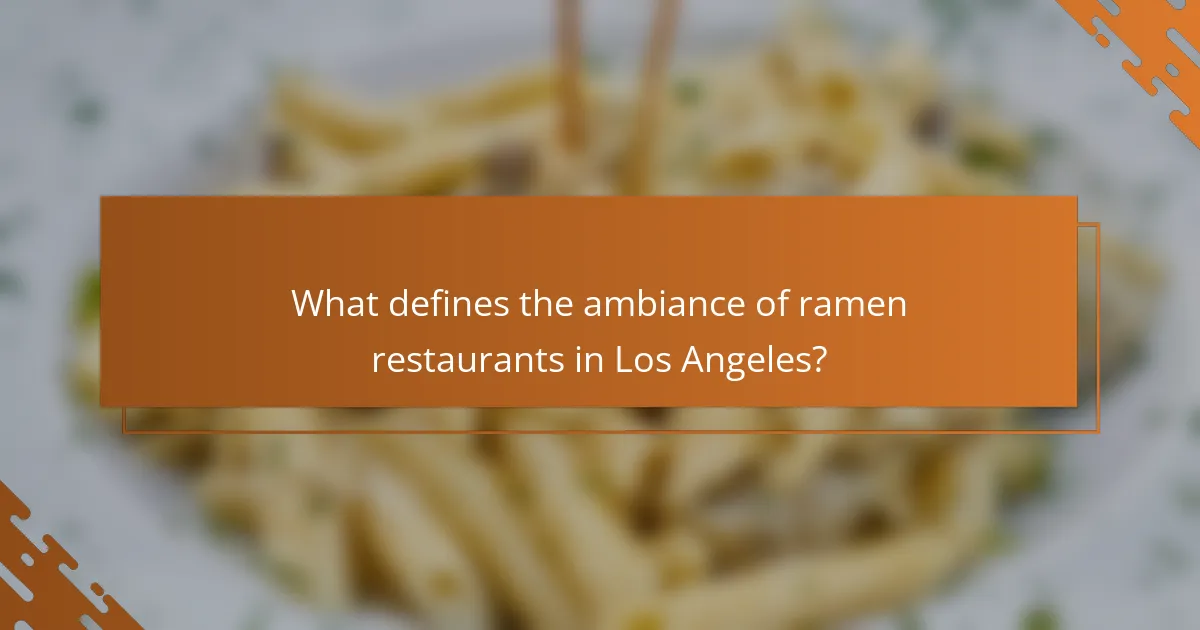 What defines the ambiance of ramen restaurants in Los Angeles?