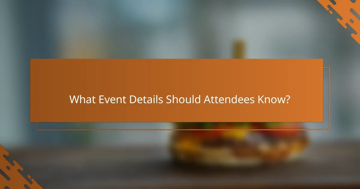 What Event Details Should Attendees Know?