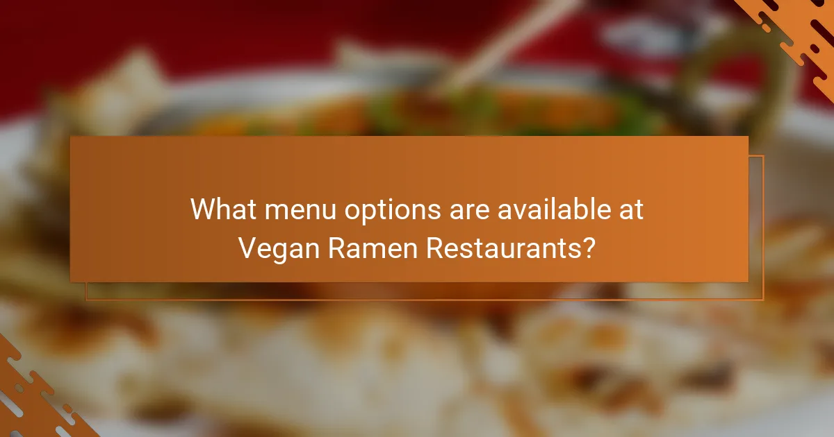 What menu options are available at Vegan Ramen Restaurants?
