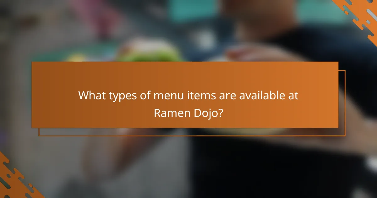 What types of menu items are available at Ramen Dojo?