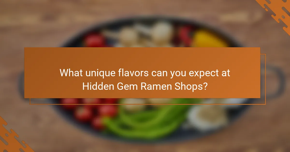 What unique flavors can you expect at Hidden Gem Ramen Shops?